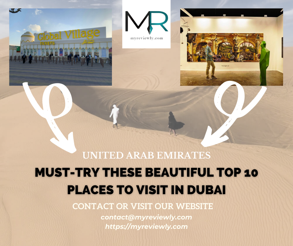 Must-Try These Beautiful Top 10 Places to Visit in Dubai